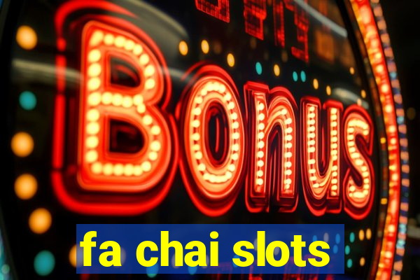 fa chai slots